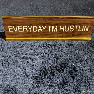 Brown and Gold Desk Sign - Everyday I'm Hustlin'